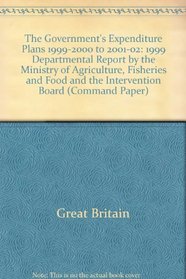 Government's Expenditure Plans - Ministry of Agriculture Fisheries and Food and the Intervention Board: Command Paper 4212