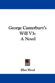 George Canterbury's Will V3: A Novel