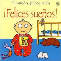 Felices Suenos!/Baby's Bedtime (Mundo del Pequenin)