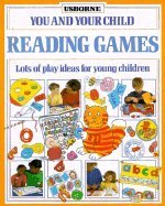 Reading Games: Lots of Play Ideas for Young Children (You & Your Child)