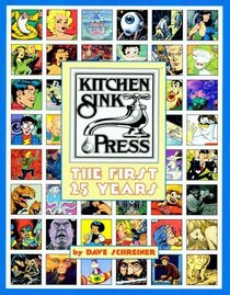 Kitchen Sink Press: The First 25 Years (Kitchen Sink Comic Art Reference Series ; No. 1)