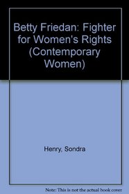 Betty Friedan: Fighter for Women's Rights (Contemporary Woman Series)