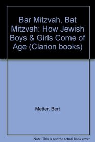 Bar Mitzvah Bat Mitzvah How Jewish Boys and Girls Come of Age Clarion ...