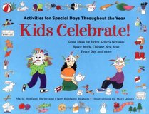 Kids Celebrate!: Activities for Special Days Throughout the Year