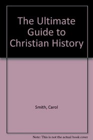 The Ultimate Guide to Christian History