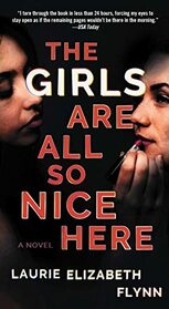 The Girls Are All So Nice Here: A Novel