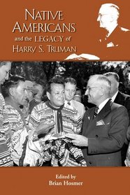 The Native American Legacy of Harry S. Truman (Truman Legacy) (Truman Legacy Series)