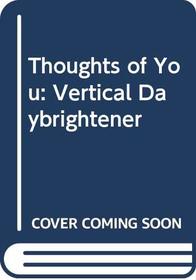 Thoughts of You: Vertical Daybrightener