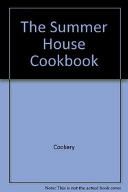 The summer house cookbook (An Original harvest/HBJ book)