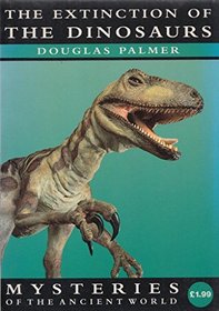 Extinction of the Dinosaurs (Mysteries of the Ancient World)