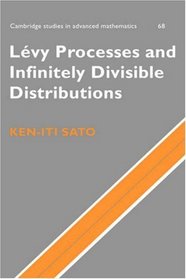 Lvy Processes and Infinitely Divisible Distributions (Cambridge Studies in Advanced Mathematics)