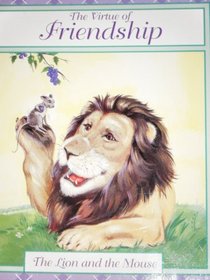 The Lion and the Mouse (The Virtue of Friendship)