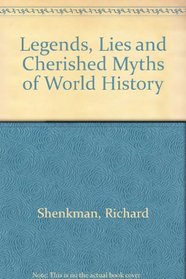 Legends, Lies and Cherished Myths of World History