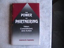 The Power of Partnering: Vision, Commitment, and Action