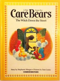 The Witch Down the Street (Tales From the Care Bears, No 3)