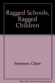 Ragged Schools, Ragged Children