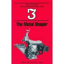 The Metal Shaper (Build your own metal working shop from scrap)