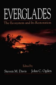 Everglades: The Ecosystem and Its Restoration