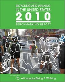 Bicycling and Walking in the United States: 2010 Benchmarking Report