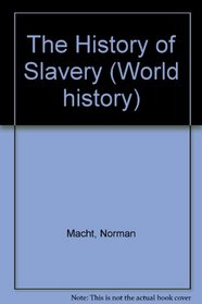 The History of Slavery (World History)