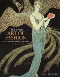 The Fine Art of Fashion: An Illustrated History