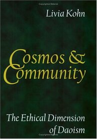Cosmos And Community: The Ethical Dimension Of Daoism