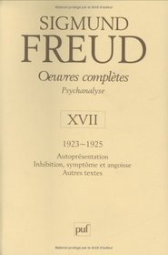 Oeuvres compltes, tome 17 : 1923-1925 : Autoprsentation : Inhibition, symptme et angoise : Autres textes