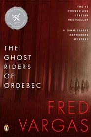 The Ghost Riders of Ordebec (Commissaire Adamsberg, Bk 9)