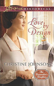 Love by Design (Dressmaker's Daughters, Bk 3) (Love Inspired Historical, No 281)