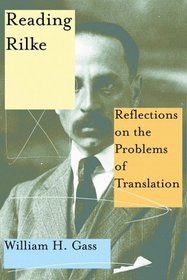 Reading Rilke : Reflections on the Problems of Translation