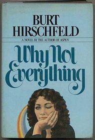 Why not everything: A novel