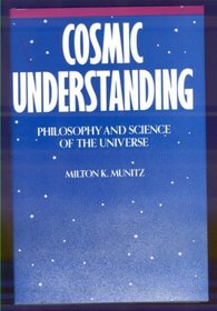 Cosmic Understanding: Philosophy and Science of the Universe