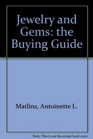 Jewelry & Gems, 2nd Edition; The Buying Guide: How to Buy Diamonds, Colored Gemstones, Pearls, Gold & Jewelry with Confidence & Knowledge