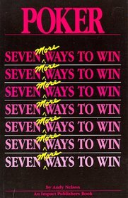 Poker: Seven More Ways to Win