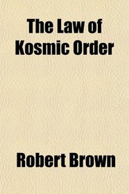 The Law of Kosmic Order