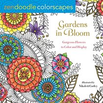 Zendoodle Colorscapes: Gardens in Bloom: Gorgeous Flowers to Color and Display