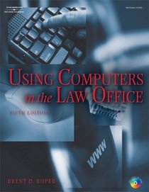 Using Computers in the Law Office (West Legal Studies Series)