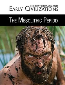 The Mesolithic Period (First Humans and Early Civilizations)