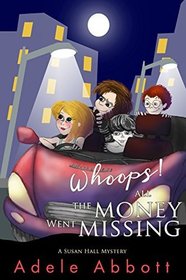 Whoops! All The Money Went Missing (A Susan Hall Mystery Book) (Volume 2)