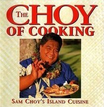 Sam Choy's Cooking:  Island Cuisine at Its Best