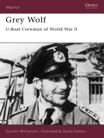Grey Wolf: U-Boat Crewman of World War II (Warrior, 36)
