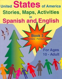 United States of America Stories, Maps, Activities in Spanish and English: For Ages 10-Adult : Montana - Pennsylvania (United States of America Stories, Maps, Activities in Spanis)