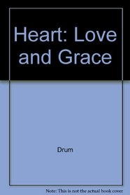 Heart: Love and Grace