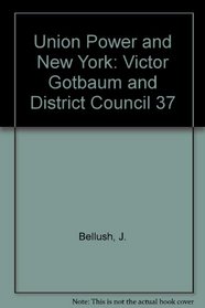 Union Power and New York: Victor Gotbaum and District Council 37