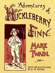 Adventures of Huckleberry Finn : With Illustrations by E. W. Kemble