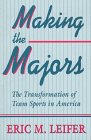 Making the Majors: The Transformation of Team Sports in America