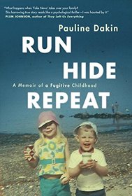 Run, Hide, Repeat: A Memoir of a Fugitive Childhood