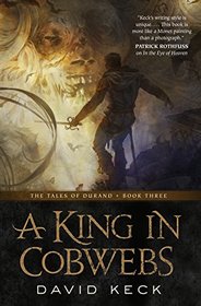 A King in Cobwebs (The Tales of Durand)