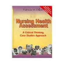 Nursing Health Assessment: A Critical Thinking Case Studies Approach