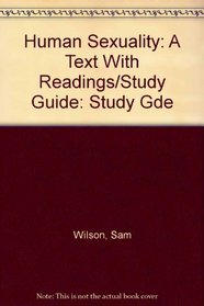 Human Sexuality: A Text With Readings/Study Guide